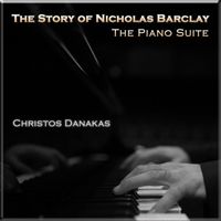 Christos Danakas - The Story of Nicholas Barclay - The Piano Suite
