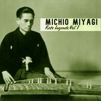Michio Miyagi - Koto Legends, Vol. 1