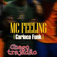 Mc Feeling Carioca Funk - Chego Trajadão