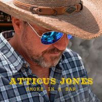 Atticus Jones - Smoke in a Bar