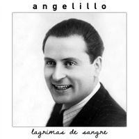 Angelillo - Lagrimas de sangre