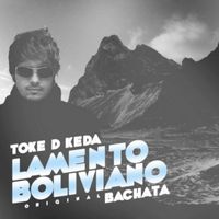 Toke D Keda - Lamento Boliviano