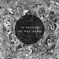 TR-Perseus - No Way Home
