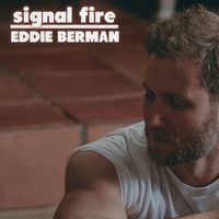 Eddie Berman - Signal Fire