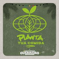 Guerreiro Wjotapanguilef - Planta Tua Comida