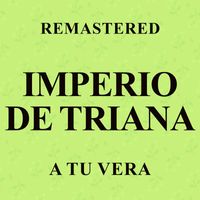 Imperio de Triana - A tu vera (Remastered)