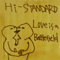 Hi-Standard - Love Is a Battlefield