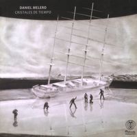 Daniel Melero - Cristales de Tiempo