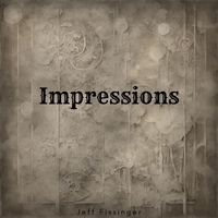 Jeff Fissinger - Impressions