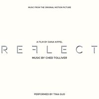 Ched Tolliver - Reflect (Music from the Original Motion Picture) [feat. Tina Guo]