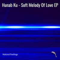 Hunab Ku - Soft Melody Of Love EP