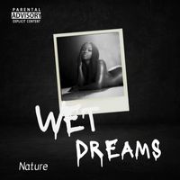 Nature - Wet Dreams (Explicit)