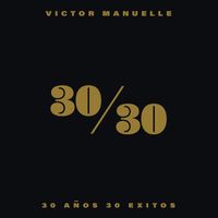 Víctor Manuelle - 30/30