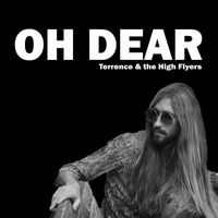 Terrence & the High Flyers - Oh Dear