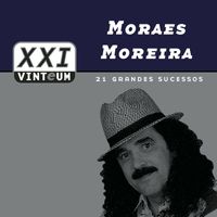 Moraes Moreira - Vinteum XXI - 21 Grandes Sucessos - Moraes Moreira