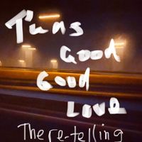Travis Roig - T'was Good Good Love (The Retelling)