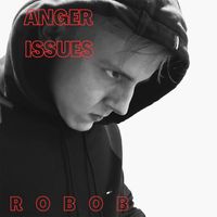 Robob - Anger Issues