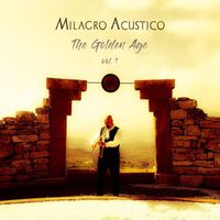 Milagro Acustico - The Golden Age, Vol. 1