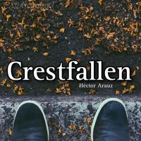 Héctor Arauz - Crestfallen (2024 Version)