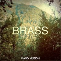 Motion - Brass Motion (Piano Version)