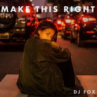 Dj Fox - Make This Right