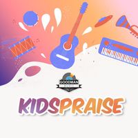 Goodman Music - Kids Praise (Kid's Praise Version)