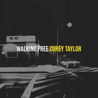 Corey Taylor - Walking Free