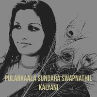 kalyani - Pularkaala Sundara Swapnathil