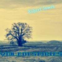 Robert James - Violent Stories