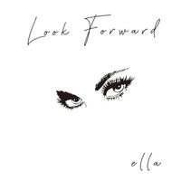 Ella - Look Forward