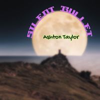 Ashton Taylor - Silent Bullet