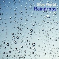 Slow World - Raindrops