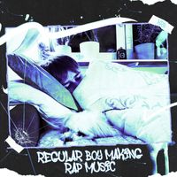 Krb - REGULAR BOY MAKING RAP MUSIC (Explicit)