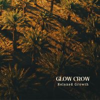 Glow Crow - Relaxed Growth