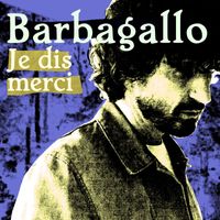 Barbagallo - Je dis merci