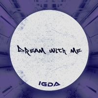 IGDA - Dream With Me