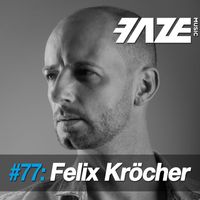 Felix Kröcher - Faze #77: Felix Kröcher