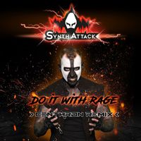 SynthAttack - Do it with Rage (Centhron Remix)