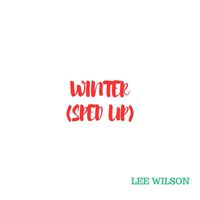 Lee Wilson - Winter (Sped Up)