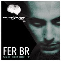 Fer BR - Shake Your Mind EP