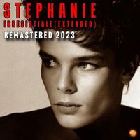 Stephanie - Irresistible (Remastered 2023)