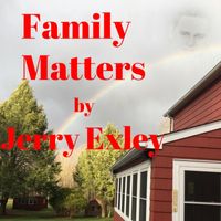 Jerry Exley - Family Matters