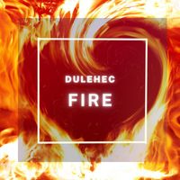 Dulehec - Fire