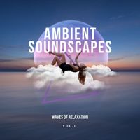 Cut Groove - Ambient Soundscapes - Waves of relaxation, vol.1