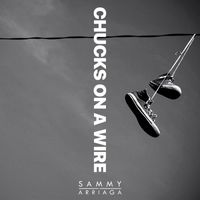 Sammy Arriaga - Chucks on a Wire
