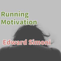 Edward Simoni - Running Motivation