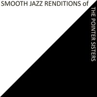 Smooth Jazz All Stars - Smooth Jazz Renditions of The Pointer Sisters (Instrumental)