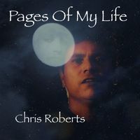 Chris Roberts - Pages of My Life