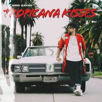 Eric Zayne - Tropicana Kisses (Remix)