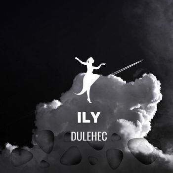 Dulehec - ILY